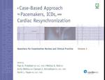 A Case-Based Approach to Pacemakers, ICDs, and Cardiac Resynchronization, Volume 1: Questions for Examination Review and Clinical Practice 