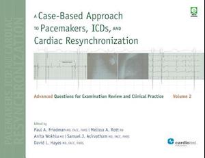 A Case-Based Approach to Pacemakers, ICDs, and Cardiac Resynchronization: Volume 2