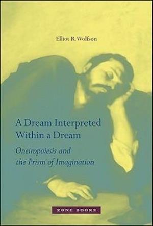 A Dream Interpreted Within a Dream – Oneiropoiesis  and the Prism of Imagination