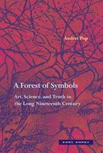 A Forest of Symbols – Art, Science, and Truth in the Long Nineteenth Century