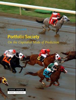 Portfolio Society – On the Capitalist Mode of Prediction