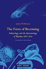 The Form of Becoming – Embryology and the Epistemology of Rhythm, 1760–1830
