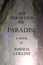 THE THRESHOLD OF PARADISE