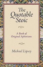 The Quotable Stoic a Book of Original Aphorisms