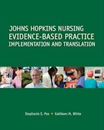 Johns Hopkins Nursing Evidence-Based Practice: Implementation and Translation