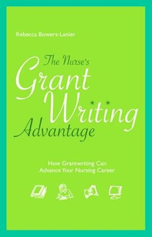 Nurse's GrantWriting Advantage: How Grantwriting Can Advance Your Nursing Career