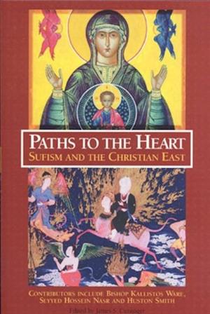 Paths To The Heart: Sufism And The Chris