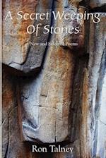 A Secret Weeping of Stones - New and Selected Poems