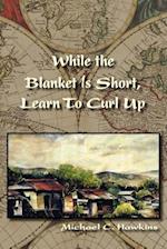 While the Blanket Is Short, Learn to Curl Up