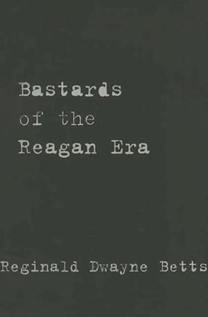 Bastards of the Reagan Era