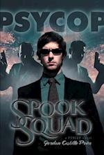 Spook Squad: A Psycop Novel 