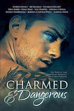 Charmed and Dangerous: Ten Tales of Gay Paranormal Romance and Urban Fantasy 