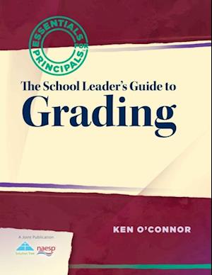 School Leader's Guide to Grading, The