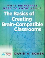 What Principals Need to Know About the Basics of Creating BrainCompatible Classrooms
