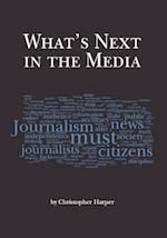 What's Next in the Media