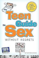 The Teen Guide to Sex Without Regrets
