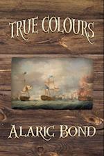 True Colours (the Third Book in the Fighting Sail Series)