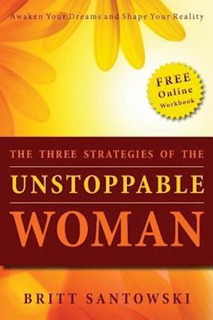 The Three Strategies of the Unstoppable Woman