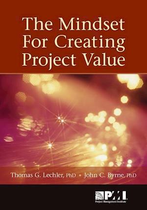Byrne, J:  Mindset for Creating Project Value