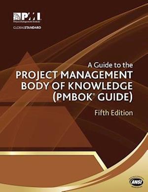 A guide to the Project Management Body of Knowledge (PMBOK guide)