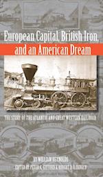 European Capital, British Iron, and an American Dream