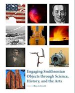 Engaging Smithsonian Objects Through Science, History, And The Arts