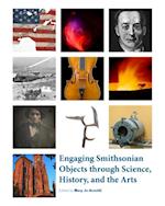 Engaging Smithsonian Objects through Science, History, and the Arts
