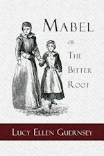 Mabel or the Bitter Root
