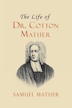 The Life of Dr. Cotton Mather