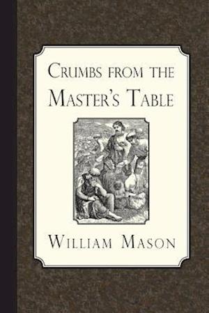 Crumbs from the Master's Table