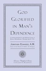 God Glorified in Man's Dependence