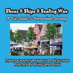 Shoes & Ships & Sealing Wax---A Kids's Guide to Warnemunde, Germany
