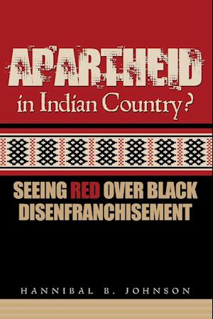 Apartheid in Indian Country? Seeing Red Over Black Disenfranchisement