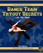 The Ultimate Guide to Dance Team Tryout Secrets (Jr./Sr. High), 3rd Edition