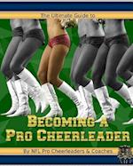 The Ultimate Guide to Becoming a Pro Cheerleader, 2nd Edition