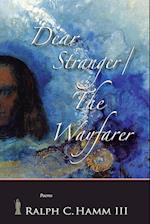 Dear Stranger / The Wayfarer