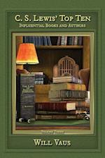 C. S. Lewis' Top Ten: Influential Books and Authors, Volume Three 