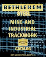 Bethlehem Steel Mine and Industrial Trackwork Catalog