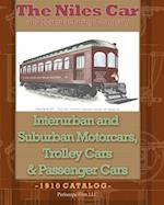The Niles Car and Manufacturing Company Interurban and Suburban Motorcars, Trolley Cars & Passenger Cars