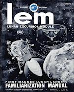 LEM Lunar Excursion Module Familiarization Manual