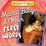 Mama, Baby, & Other First Words