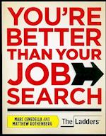You're Better Than Your Job Search