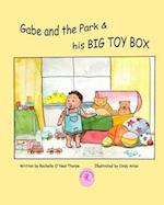 Gabe and the Park & his Big Toy Box