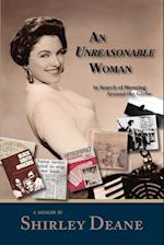 An Unreasonable Woman, in Search of Meaning Around the Globe