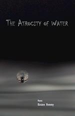 The Atrocity of Water