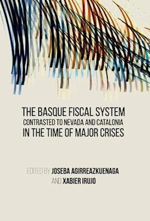 The Basque Fiscal System Contrasted to Nevada and Catalonia