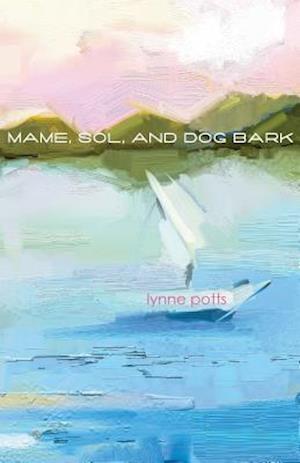 Mame, Sol, and Dog Bark
