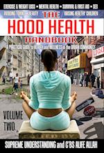 The Hood Health Handbook Volume 2: A Practical Guide to Health and Wellness in the Urban Community 