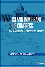 From Island Immigrant to U.S. Congress