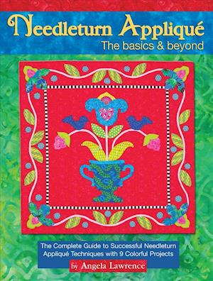 Needleturn Applique the Basics & Beyond